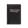 Pack Your Patience Premium Passport Holder